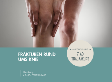 7. AO Trauma Kurs - Frakturen rund ums Knie